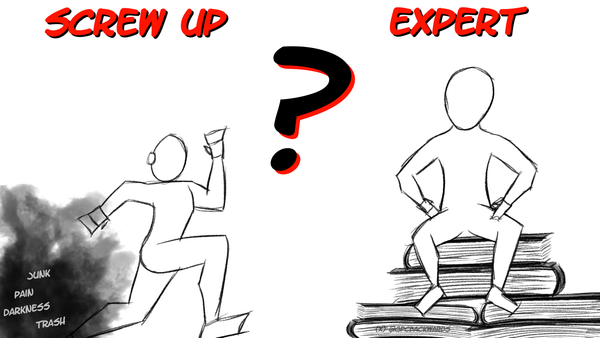 The Screw Ups Are The True Experts